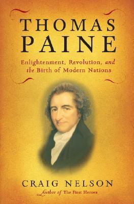 Thomas Paine : enlightenment, revolution, and the birth of modern nations