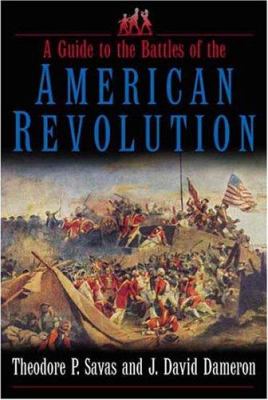 A guide to the battles of the American Revolution