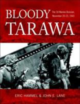 Bloody Tarawa : the 2d Marine Division, November 20-23, 1943