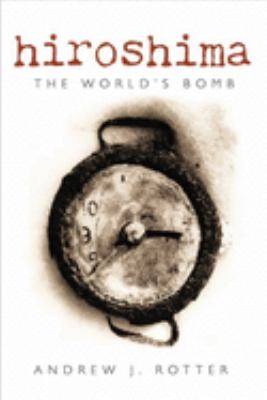 Hiroshima : the world's bomb