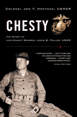 Chesty : the story of Lieutenant General Lewis B. Puller, USMC