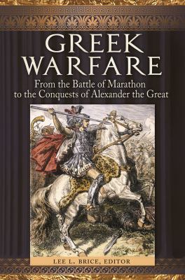 Greek warfare : from the Battle of Marathon to the conquests of Alexander the Great