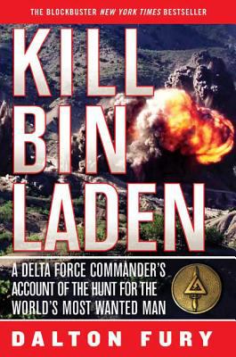 Kill Bin Laden : a Delta Force Commander's account of the hunt for the world's most wanted man