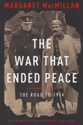 The war that ended peace : the road to 1914