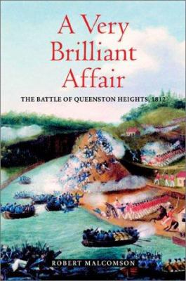 A very brilliant affair : the battle of Queenston Heights, 1812