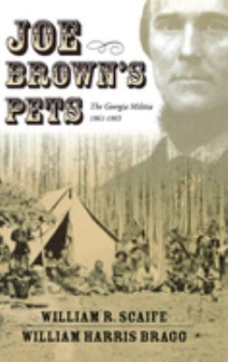 Joe Brown's pets : the Georgia Militia, 1861-1865