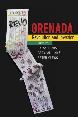 Grenada : revolution and invasion