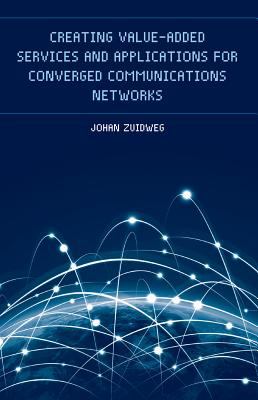 Creating value-added services and applications for converged communications networks