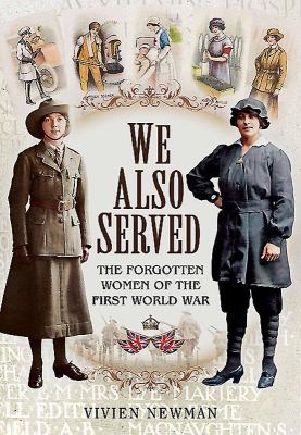 We also served : the forgotten women of the First World War