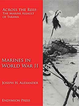 Across the reef : the Marine assault of Tarawa