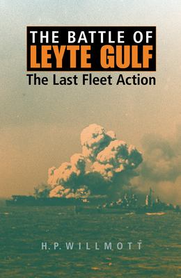 The battle of Leyte Gulf : the last fleet action