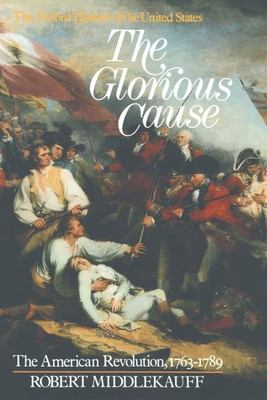 The glorious cause : the American Revolution, 1763-1789