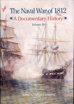The Naval War of 1812 : a documentary history