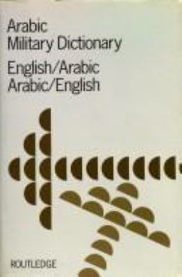 Arabic military dictionary : English-Arabic, Arabic-English