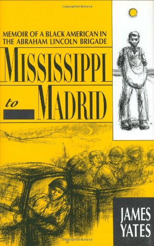 Mississippi to Madrid : memoir of a Black American in the Abraham Lincoln Brigade