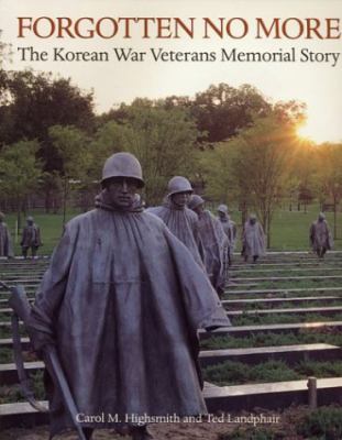 Forgotten no more : the Korean War Veterans Memorial story