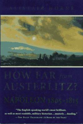 How far from Austerlitz? : Napoleon, 1805-1815
