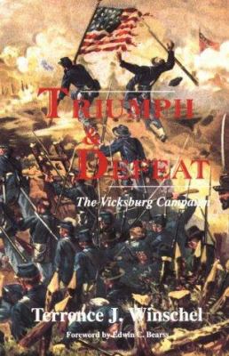 Triumph & defeat : the Vicksburg campaign