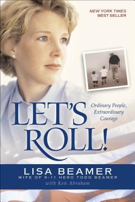 Let's roll! : ordinary people, extraordinary courage