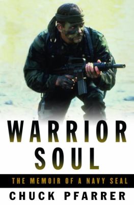 Warrior soul : the memoir of a Navy SEAL