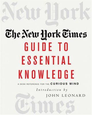 The New York times guide to essential knowledge : a desk reference for the curious mind.