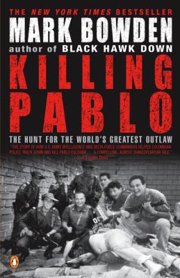 Killing Pablo : the hunt for the world's greatest outlaw