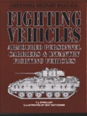 Fighting vehicles : armoured personnel carriers & infantry fighting vehicles