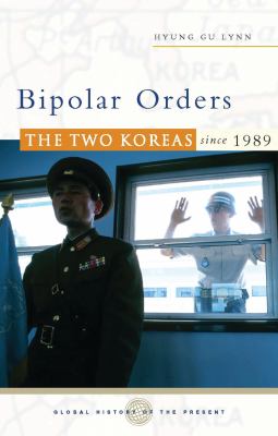 Bipolar orders : the two Koreas since 1989