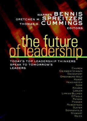 The Future of leadership : today's top leadership thinkers speak to tomorrow's leaders