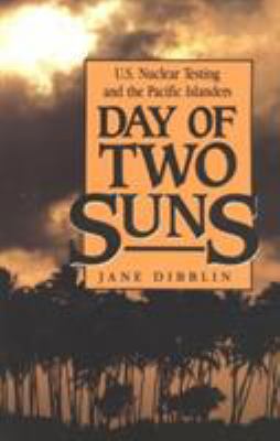 Day of two suns : US nuclear testing and the Pacific Islanders