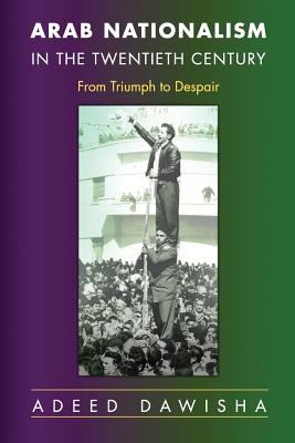 Arab nationalism in the twentieth century : from triumph to despair/