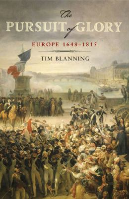 The pursuit of glory : Europe, 1648-1815