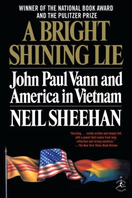 A Bright shining lie : John Paul Vann and America in Vietnam