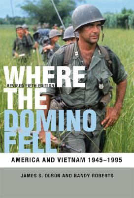 Where the domino fell : America and Vietnam, 1945-1995