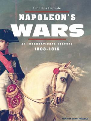 Napoleon's wars : an international history, 1803-1815