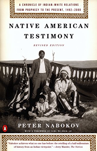 Native American testimony : a chronicle of Indian-white relations from prophecy to the present, 1492-2000