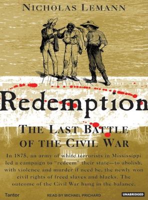 Redemption : the last battle of the Civil War