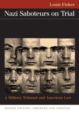 Nazi saboteurs on trial : a military tribunal and American law