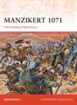 Manzikert, 1071 : the breaking of Byzantium