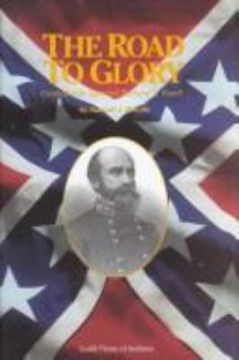The road to glory : Confederate General Richard S. Ewell