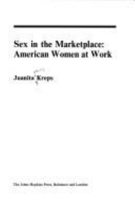 Sex in the marketplace : American women at work