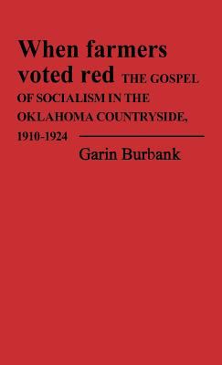 When farmers voted red : the gospel of socialism in the Oklahoma countryside, 1910-1924