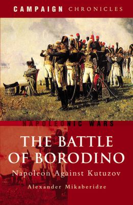 The battle of Borodino : Napoleon against Kutuzov