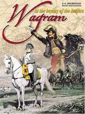Wagram : the apogee of the empire