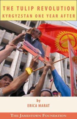 The Tulip Revolution : Kyrgyzstan one year after /