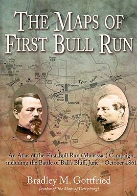 The maps of First Bull Run : an atlas of the First Bull Run (Manassas) Campaign, including the Battle of Ball?s Bluff, June-October 1861 /