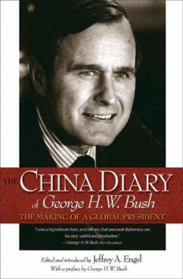 The China diary of George H.W. Bush : the making of a global president