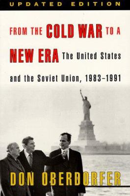 From the Cold War to a new era : the United States and the Soviet Union, 1983-1991