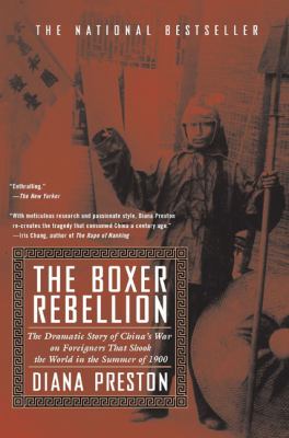 The Boxer rebellion : the dramatic story of China's war on foreigners that shook the world in the summer of 1900