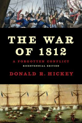The War of 1812 : a forgotten conflict